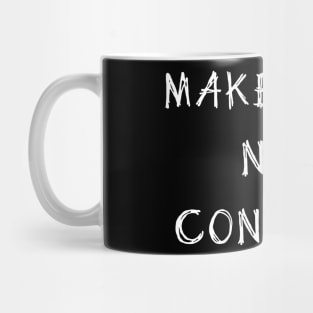 MAKE ART NOT CONTENT Mug